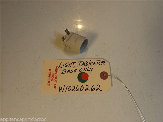 Whirlpool STOVE W10260262 Light, Indicator Base Only NEW W/O BOX Whirlpool STOVE W10260262 Light, Indicator Base Only NEW W/O BOX